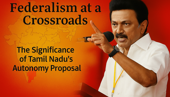 Federalism at a Crossroads: The Significance of Tamil Nadu’s Autonomy Proposal